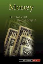 Money, How to Get It, How to Keep It