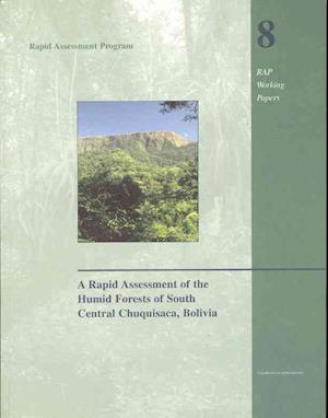 A Rapid Assessment of the Humid Forests of South Central Chuquisaca, Bolivia