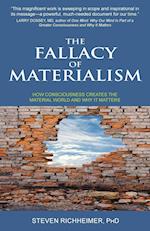 The Fallacy of Materialism 