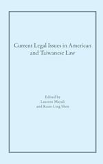 Current Legal Issues in American and Taiwanese Law