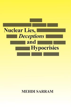 Nuclear Lies, Deceptions and Hypocrisies