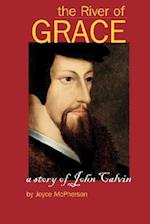 The River of Grace: The Story of John Calvin 