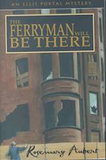 The Ferryman Will be There