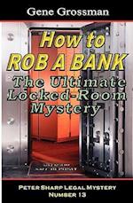 How to Rob a Bank - Peter Sharp Legal Mystery #13