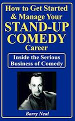 How to Get Started & Manage Your Stand-Up Comedy Career