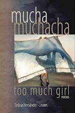 Mucha Muchacha, Too Much Girl