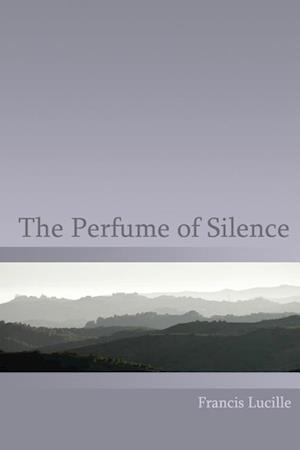 The Perfume of Silence
