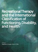Recreational Therapy and the International Classification of Functioning, Disability, and Health
