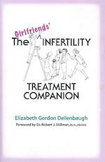 The Girlfriends' Infertility Treatment Companion