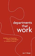 Departments That Work – Building and Sustaining Cultures of Excellence in Academic Programs