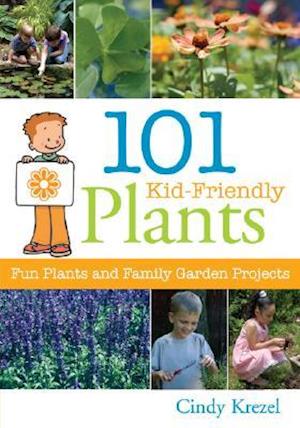 101 Kid-Friendly Plants