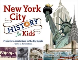 New York City History for Kids : From New Amsterdam to the Big Apple with 21 Activities