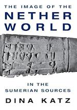 The Image of the Nether World in the Sumerian Sources 