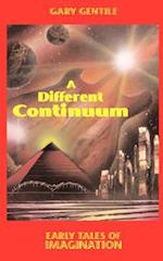 A Different Continuum: Early Tales of Imagination 