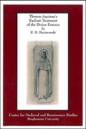 Thomas Aquinas's Earliest Treatment of the Divine Essence