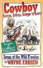 Cowboy Songs, Jokes, Lingo 'n Lore