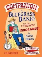 Companion to Bluegrass Banjo for the Complete Ignoramus