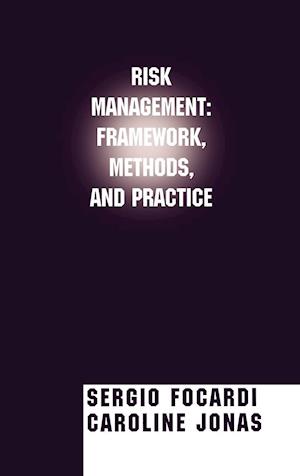 Risk Management: Framework, Methods, and Practice