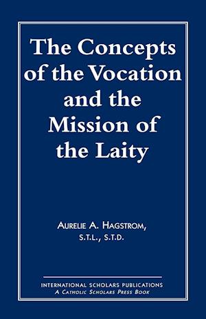 The Concepts of the Vocation and the Mission of the Laity