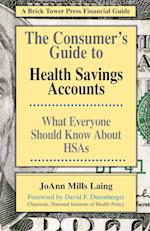 The Consumer's Guide to Health Savings Accounts