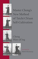 Master Cheng's New Method of Taichi Ch'uan Self-Cultivation