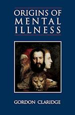 Origins of Mental Illness: Temperament, Deviance and Disorder 