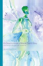 It's Good to Know a Miracle: Dani's Story