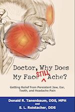 Doctor, Why Does My Face Still Ache?