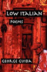 Low Italian: Poems 