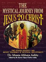 The Mystical Journey From Jesus to Christ