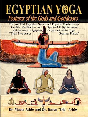 Egyptian Yoga Postures of the Gods and Goddesses