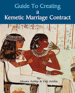 Guide to Kemetic Relationships and Creating a Kemetic Marriage Contract