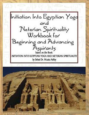 Initiation Into Egyptian Yoga and Neterian Spirituality