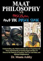 Maat Philosophy in Government Versus Fascism and the Police State