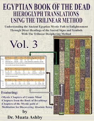 EGYPTIAN BOOK OF THE DEAD HIEROGLYPH TRANSLATIONS USING THE TRILINEAR METHOD Volume 3