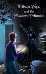 Ethan Fox and the Shadow Princess 