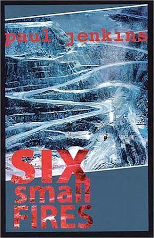 Six Small Fires