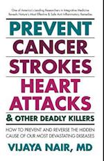 Prevent Cancer, Strokes, Heart Attacks & Other Deadly Killers
