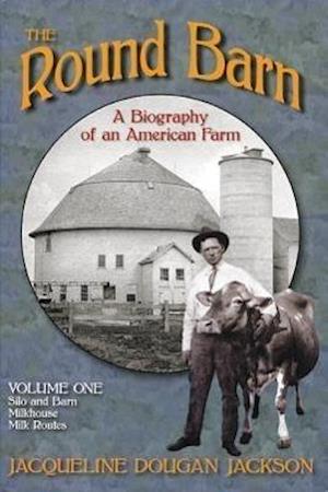 Jackson, J:  The Round Barn, A Biography of an American Farm