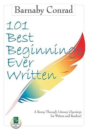 Conrad, B: 101 Best Beginnings Ever Written