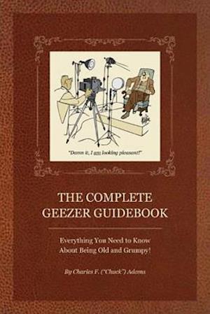 The Complete Geezer Guidebook