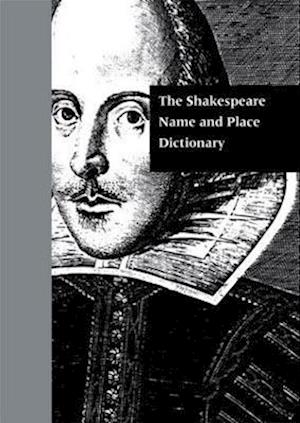 The Shakespeare Name and Place Dictionary