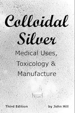 Colloidal Silver   Medical Uses, Toxicology & Manufacture