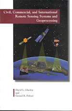 Civil, Commercial and International Remote Sensing Systems and Geoprocessing