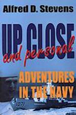 Up Close and Personal Adventures in the Navy