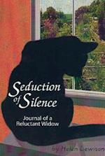 Seduction of Silence Journal of a Reluctant Widow