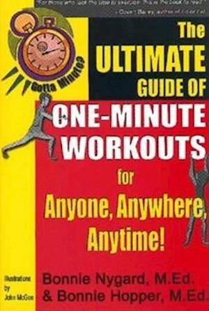 Gotta Minute? the Ultimate Guide of One-Minute Workouts