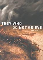 They Who Do Not Grieve