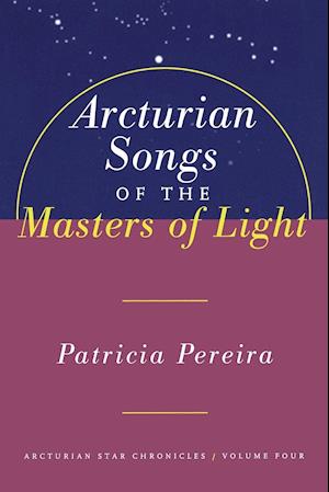 Arcturian Songs Of The Masters Of Light