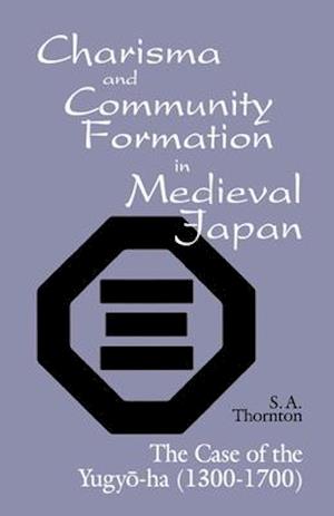 Charisma and Community Formation in Medieval Japan